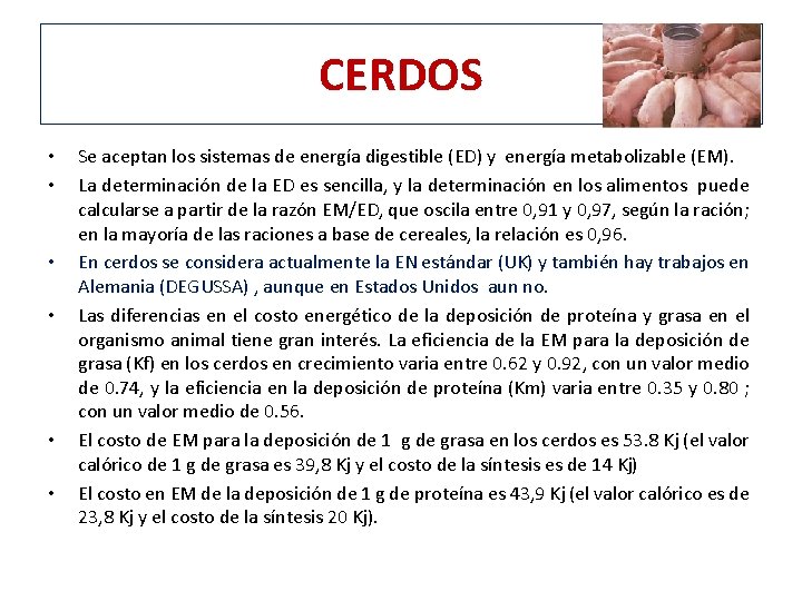 CERDOS • • • Se aceptan los sistemas de energía digestible (ED) y energía