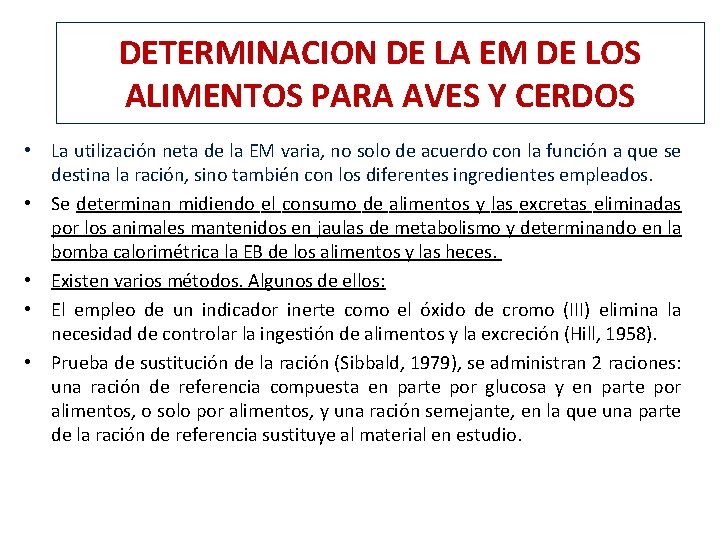 DETERMINACION DE LA EM DE LOS ALIMENTOS PARA AVES Y CERDOS • La utilización