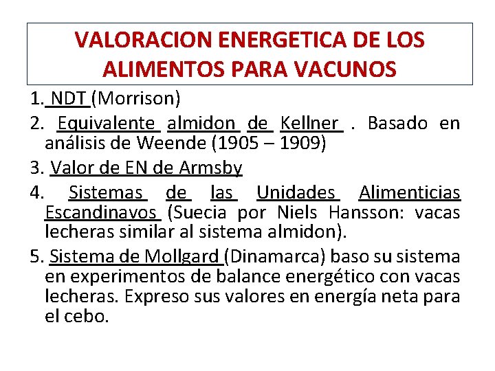 VALORACION ENERGETICA DE LOS ALIMENTOS PARA VACUNOS 1. NDT (Morrison) 2. Equivalente almidon de