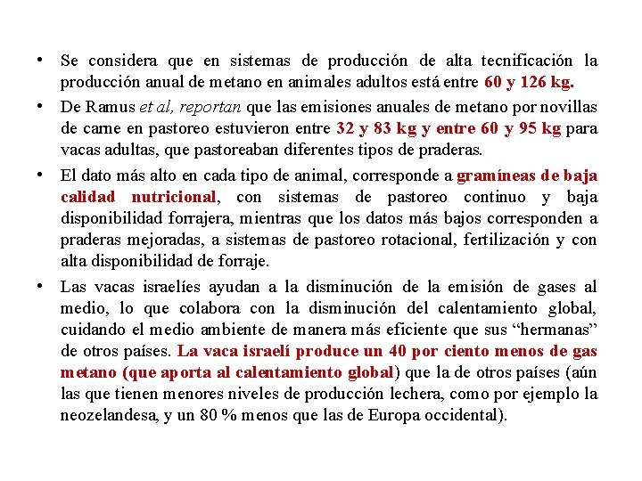  • Se considera que en sistemas de producción de alta tecnificación la producción