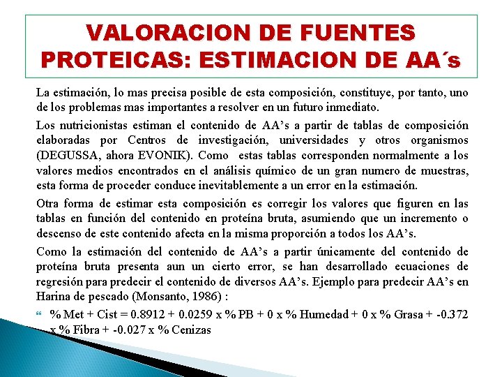 VALORACION DE FUENTES PROTEICAS: ESTIMACION DE AA´s La estimación, lo mas precisa posible de