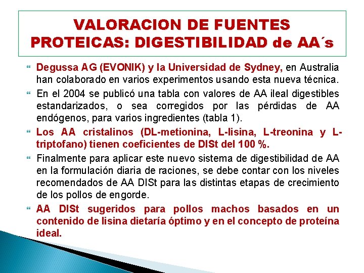 VALORACION DE FUENTES PROTEICAS: DIGESTIBILIDAD de AA´s Degussa AG (EVONIK) y la Universidad de