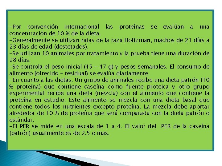 -Por convención internacional las proteínas se evalúan a una concentración de 10 % de