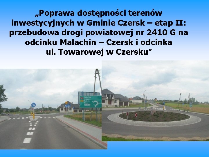 „Poprawa dostępności terenów inwestycyjnych w Gminie Czersk – etap II: przebudowa drogi powiatowej nr
