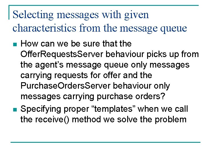 Selecting messages with given characteristics from the message queue n n How can we