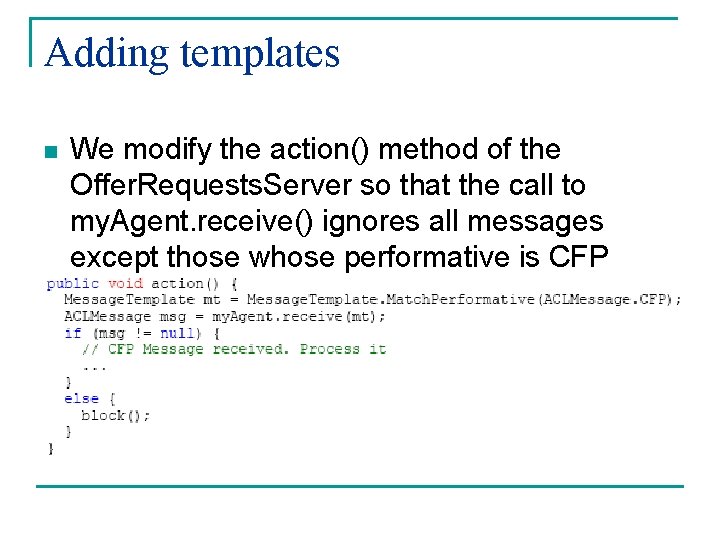 Adding templates n We modify the action() method of the Offer. Requests. Server so