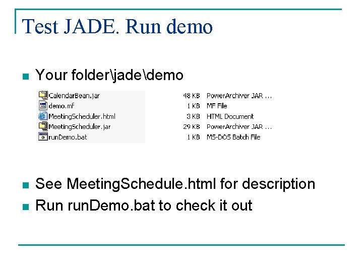 Test JADE. Run demo n Your folderjadedemo n See Meeting. Schedule. html for description