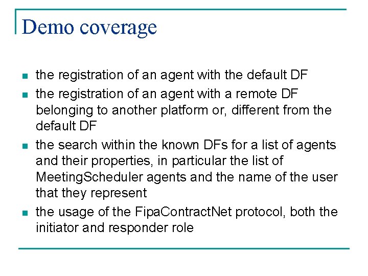 Demo coverage n n the registration of an agent with the default DF the