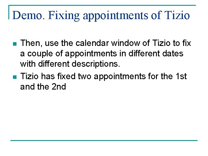 Demo. Fixing appointments of Tizio n n Then, use the calendar window of Tizio