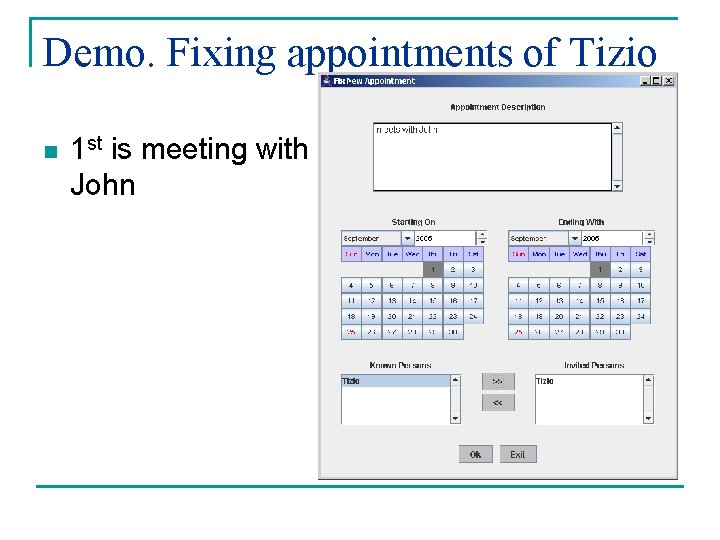 Demo. Fixing appointments of Tizio n 1 st is meeting with John 