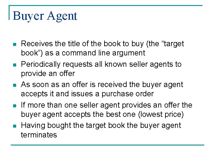 Buyer Agent n n n Receives the title of the book to buy (the