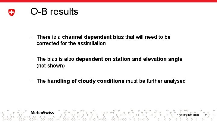 O-B results • There is a channel dependent bias that will need to be