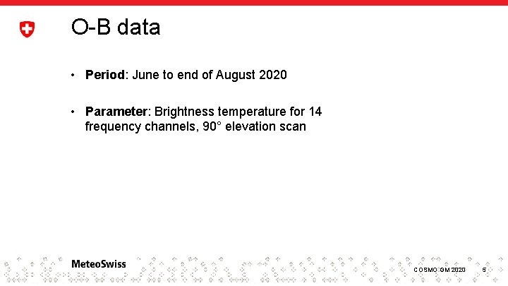 O-B data • Period: June to end of August 2020 • Parameter: Brightness temperature