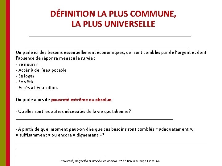 DÉFINITION LA PLUS COMMUNE, LA PLUS UNIVERSELLE ____________________________________________ On parle ici des besoins essentiellement