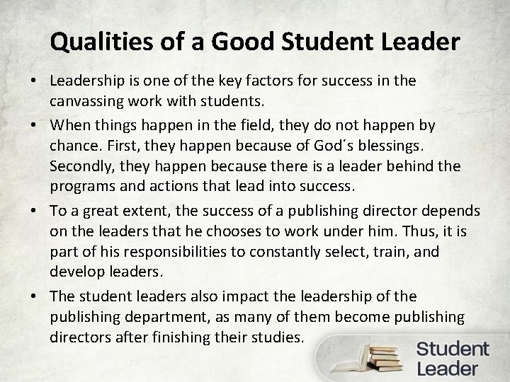 Qualities of a Good Student Leader • Leadership is one of the key factors