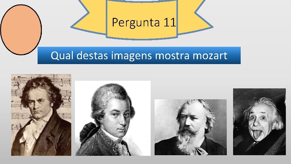 Pergunta 11 Qual destas imagens mostra mozart 