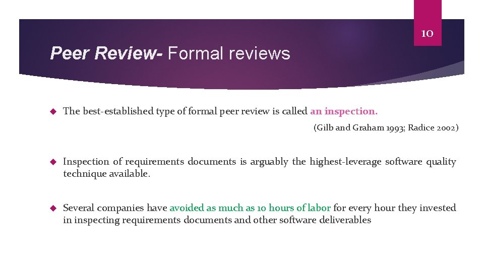 10 Peer Review- Formal reviews The best-established type of formal peer review is called