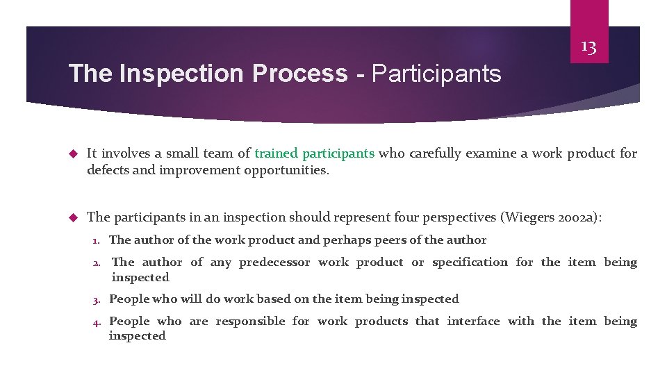 13 The Inspection Process - Participants It involves a small team of trained participants