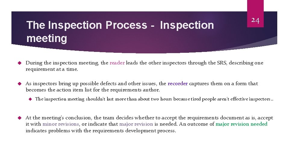 The Inspection Process - Inspection meeting 24 During the inspection meeting, the reader leads