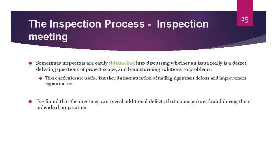 The Inspection Process - Inspection meeting Sometimes inspectors are easily sidetracked into discussing whether