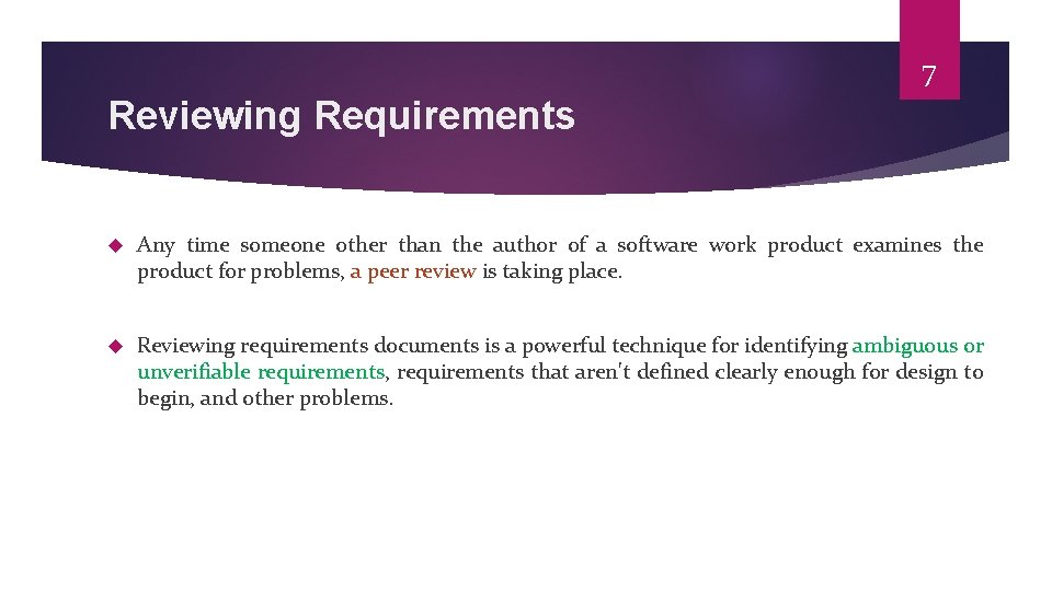 7 Reviewing Requirements Any time someone other than the author of a software work