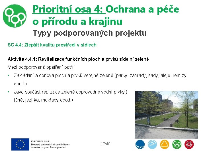 Prioritní osa 4: Ochrana a péče o přírodu a krajinu Typy podporovaných projektů SC