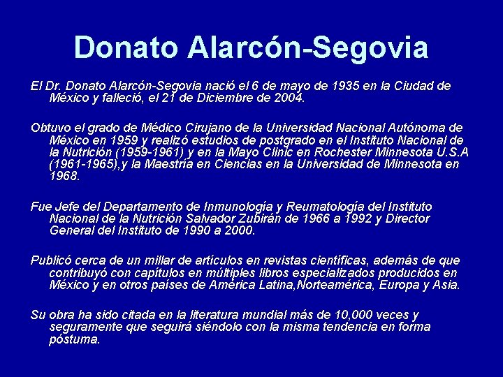 Donato Alarcón-Segovia El Dr. Donato Alarcón-Segovia nació el 6 de mayo de 1935 en