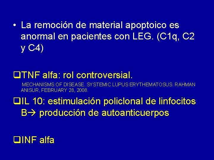  • La remoción de material apoptoico es anormal en pacientes con LEG. (C