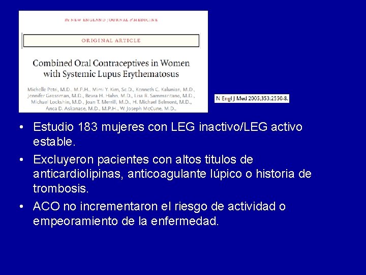  • Estudio 183 mujeres con LEG inactivo/LEG activo estable. • Excluyeron pacientes con