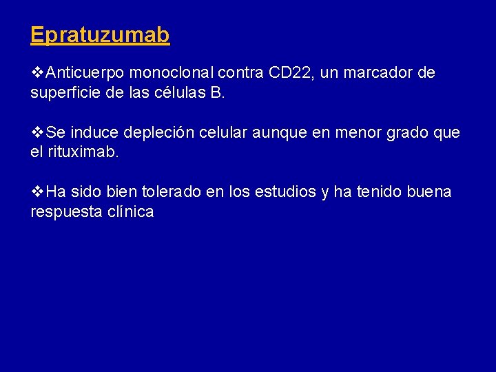 Epratuzumab v. Anticuerpo monoclonal contra CD 22, un marcador de superficie de las células