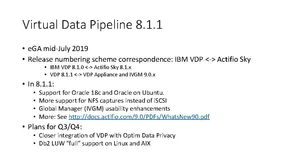 Virtual Data Pipeline 8. 1. 1 • e. GA mid-July 2019 • Release numbering