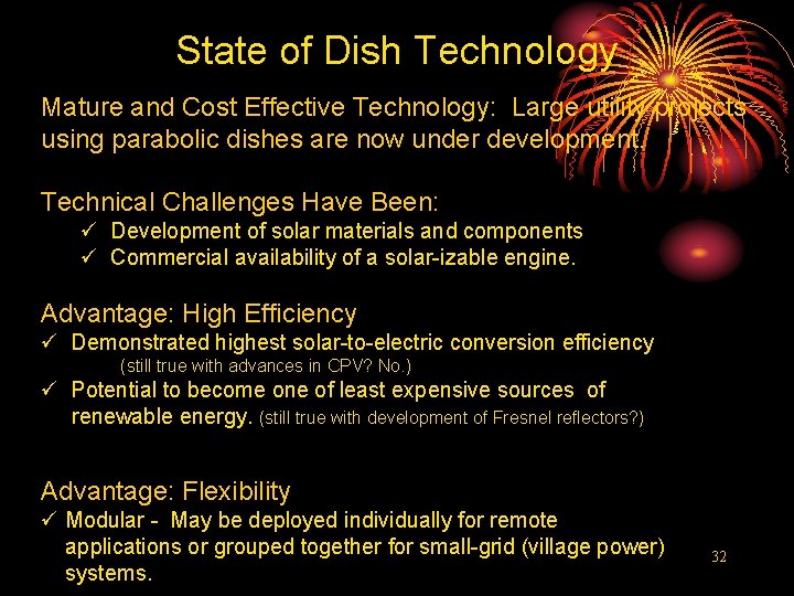 State of Dish Technology Mature and Cost Effective Technology: Large utility projects using parabolic