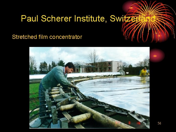 Paul Scherer Institute, Switzerland Stretched film concentrator 56 