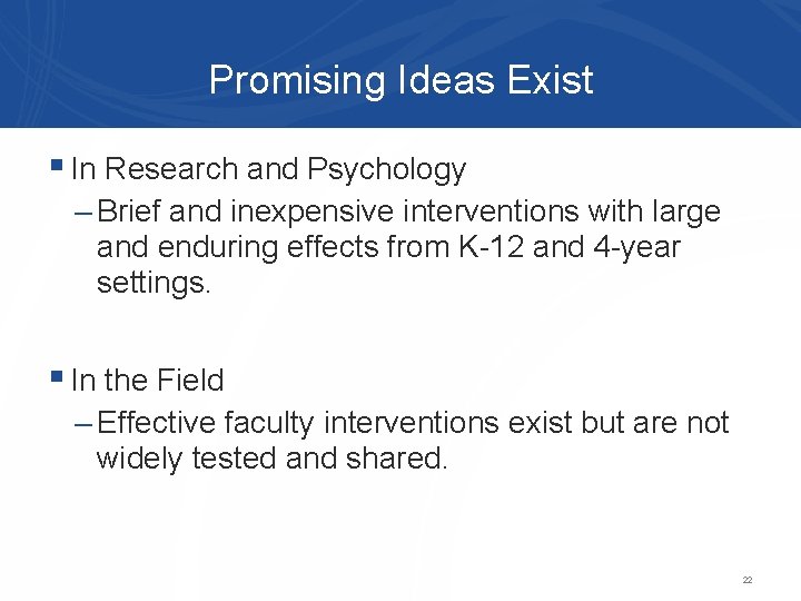 Promising Ideas Exist § In Research and Psychology – Brief and inexpensive interventions with