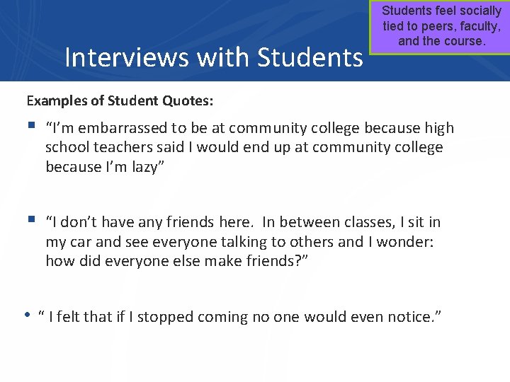 Interviews with Students feel socially tied to peers, faculty, and the course. Examples of