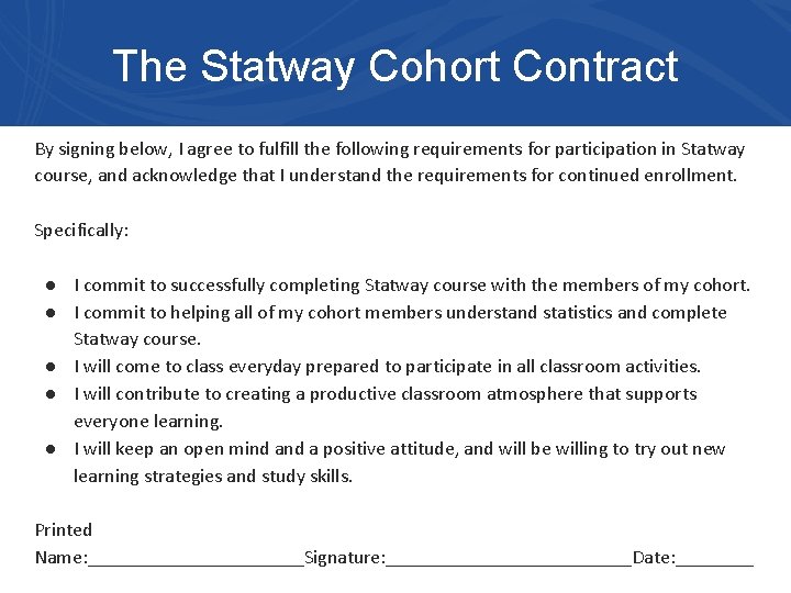 The Statway Cohort Contract By signing below, I agree to fulfill the following requirements