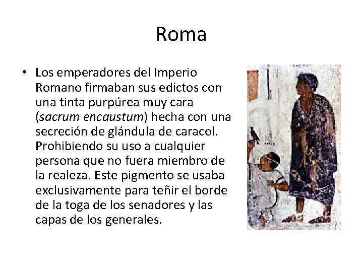 Roma • Los emperadores del Imperio Romano firmaban sus edictos con una tinta purpúrea