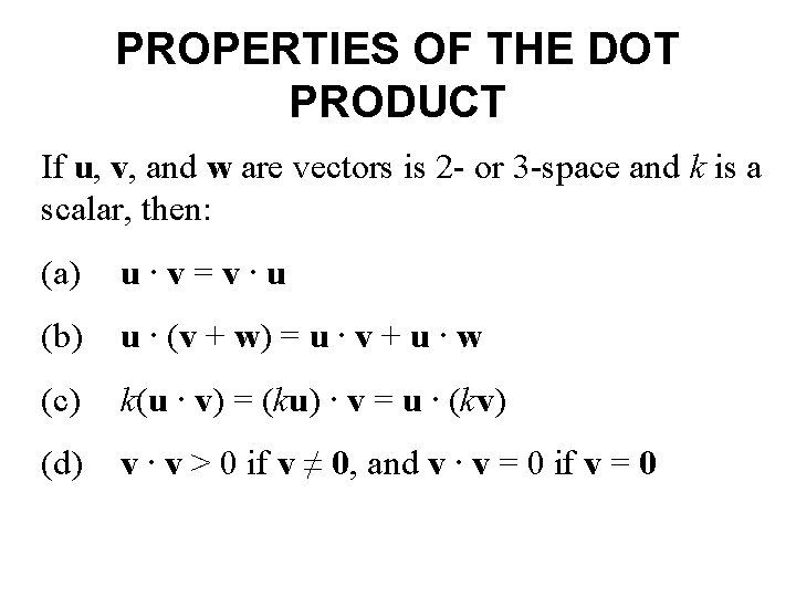 PROPERTIES OF THE DOT PRODUCT If u, v, and w are vectors is 2