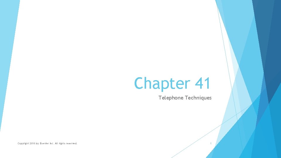 Chapter 41 Telephone Techniques Copyright 2016 by Elsevier Inc. All rights reserved. 1 