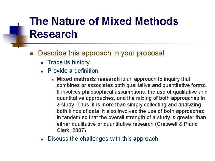 The Nature of Mixed Methods Research n Describe this approach in your proposal n