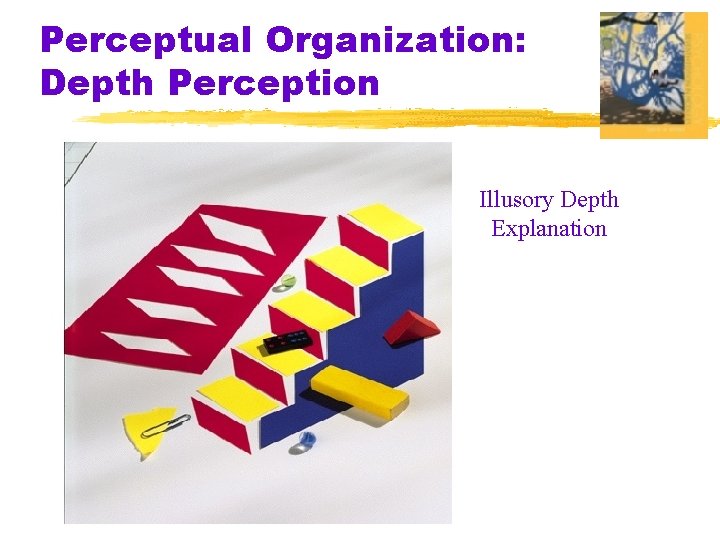 Perceptual Organization: Depth Perception Illusory Depth Explanation 