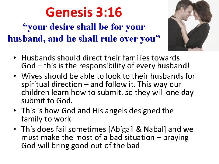 Genesis 3: 16 “your desire shall be for your husband, and he shall rule