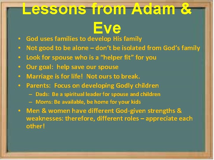 Lessons from Adam & Eve • God uses families to develop His family •