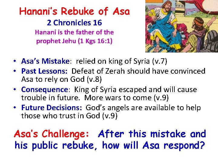 Hanani’s Rebuke of Asa Mistake 2 Chronicles 16 Hanani is the father of the
