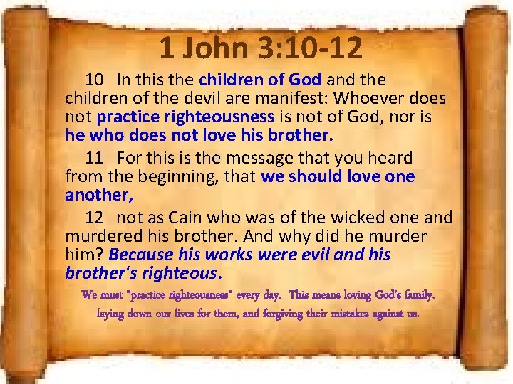 1 John 3: 10 -12 10 In this the children of God and the