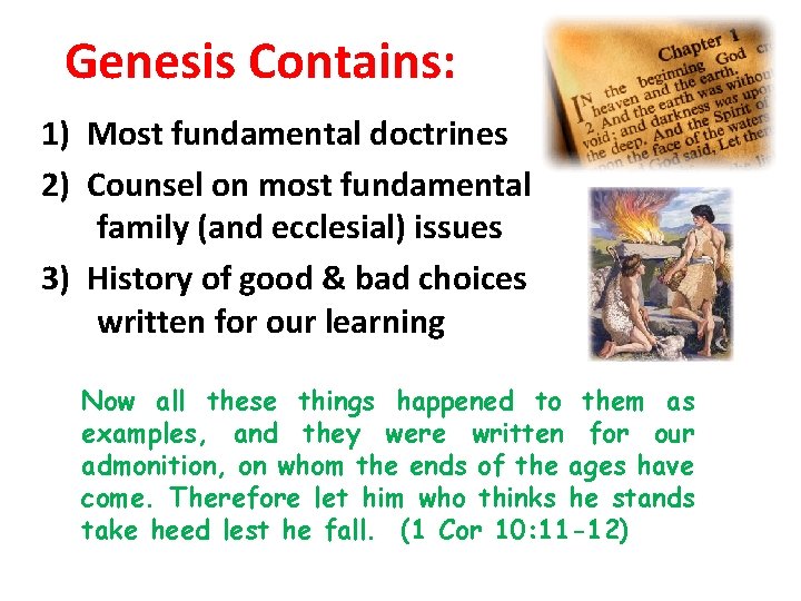 Genesis Contains: 1) Most fundamental doctrines 2) Counsel on most fundamental family (and ecclesial)
