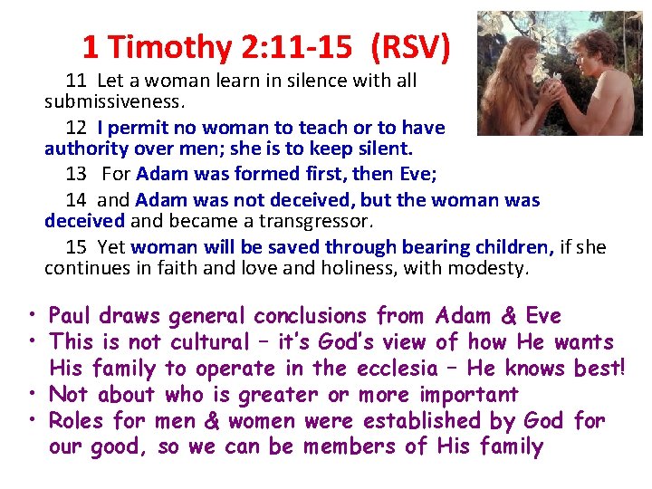 1 Timothy 2: 11 -15 (RSV) 11 Let a woman learn in silence with