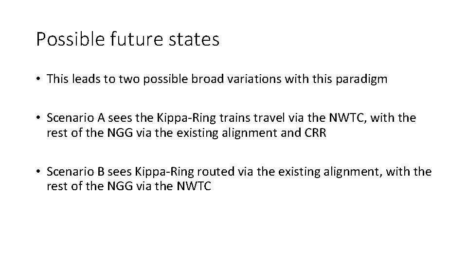 Possible future states • This leads to two possible broad variations with this paradigm