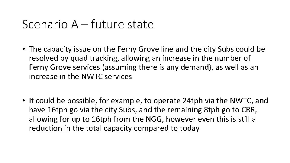 Scenario A – future state • The capacity issue on the Ferny Grove line