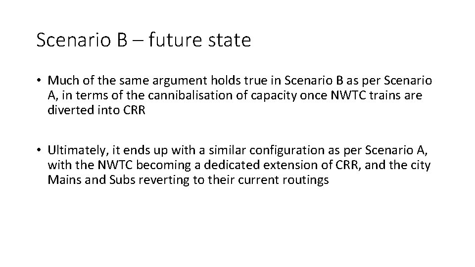 Scenario B – future state • Much of the same argument holds true in